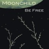 Moonchild - Be Free