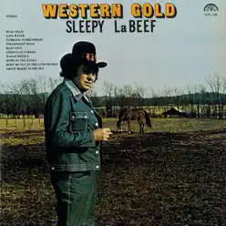 Western Gold - Sleepy LaBeef Western Gold - Sleepy LaBeef