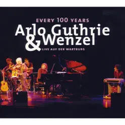 Every 100 Years - Live auf der Wartburg - Arlo Guthrie