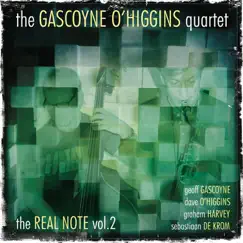 The Real Note, Vol. 2 (feat. Geoff Gascoyne, Dave O' Higgins, Graham Harvey & Sebastiaan de Krom) by The Gascoyne / O'Higgins Quartet album reviews, ratings, credits
