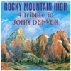 Rocky Mountain High - A Tribute to John Denver