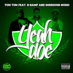 Yeah Doe (feat. B-Hamp & Dorrough Music) - Single by Tum Tum album reviews, ratings, credits