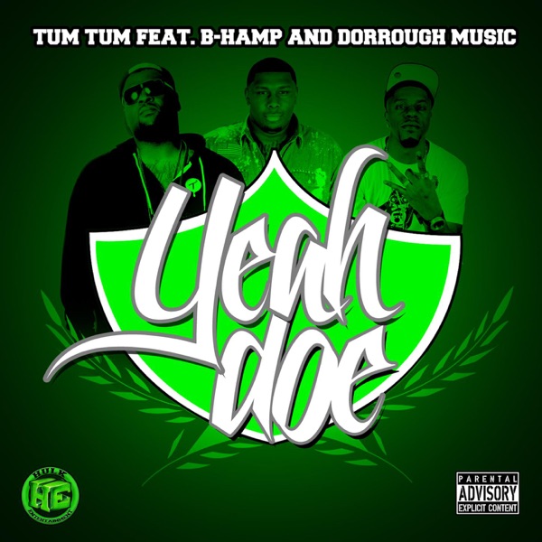 Yeah Doe (feat. B-Hamp & Dorrough Music) - Single - Tum Tum