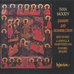 Moody: Passion and Resurrection by Red Byrd, Cappella Amsterdam & Daniel Reuss album reviews, ratings, credits