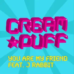 You Are My Friend (Original Single Mix) [feat. J Rabbit] [Original Single Version] Song Lyrics