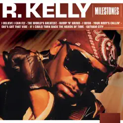 Milestones - R. Kelly - R. Kelly