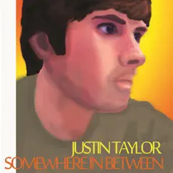 Somewhere In Between by Justin Taylor album reviews, ratings, credits