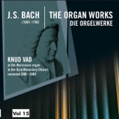 Bach: The Organ Works, Vol. 15 (Die Orgelwerke) - Knud Vad