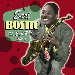 The Earl Bostic Story - Earl Bostic The Earl Bostic Story - Earl Bostic