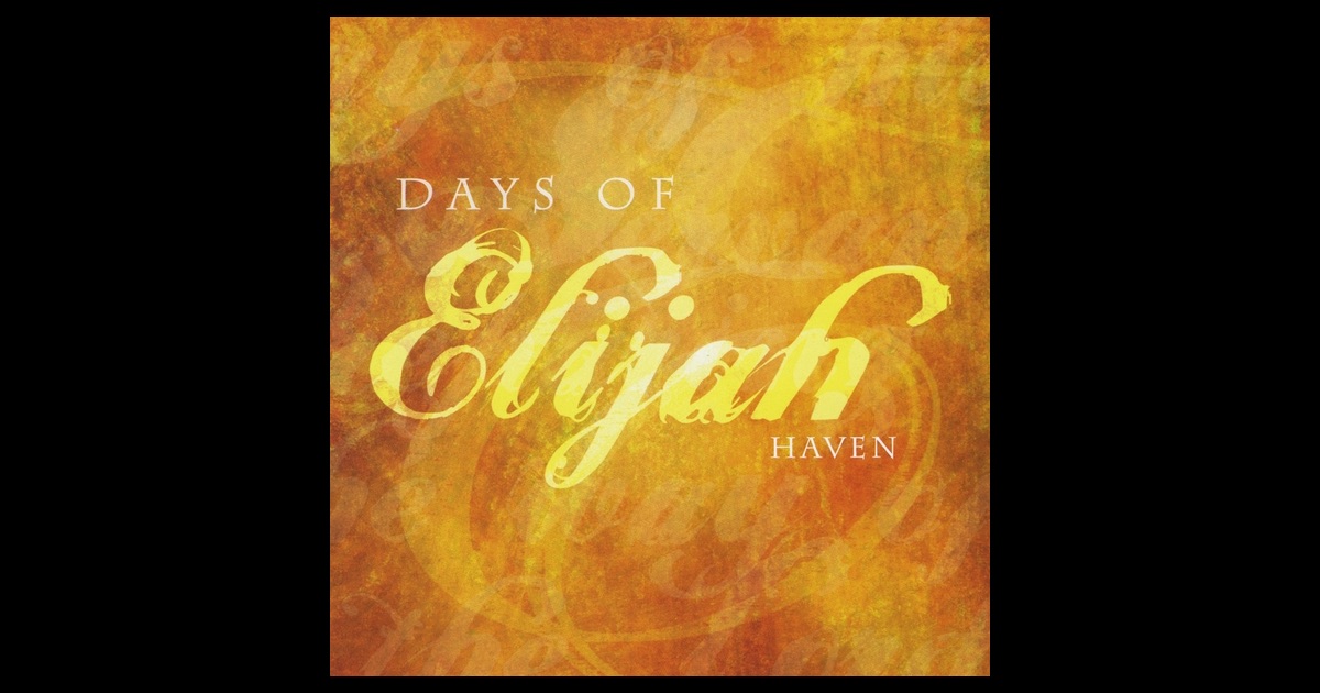 Days Of Elijah By Haven On Apple Music