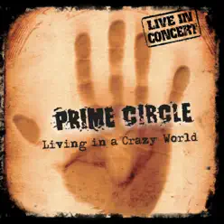 Living in a Crazy World - Prime Circle