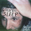 When You Sleep - Single