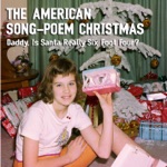 The American Song-Poem Christmas: Daddy, Is Santa Really Six Foot Four?