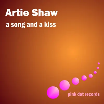 A Song And a Dance - Artie Shaw A Song And a Dance - Artie Shaw