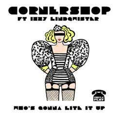 Who's Gonna Lite It Up? (feat. Izzy Lindqwister) - Single by Cornershop album reviews, ratings, credits