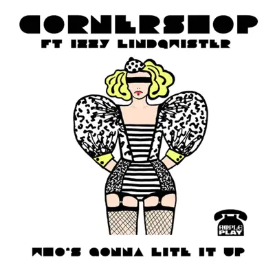 Who's Gonna Lite It Up? (feat. Izzy Lindqwister) - Single - Cornershop Who's Gonna Lite It Up? (feat. Izzy Lindqwister) - Single - Cornershop