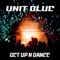 Get Up & Dance - Unit Blue lyrics