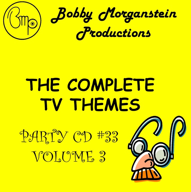 Bobby Morganstein The Complete TV Themes Party CD #33, Vol. 3 Album Cover