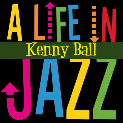 A Life in Jazz - Kenny Ball - Kenny Ball