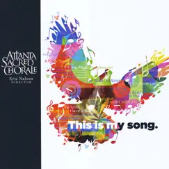 This Is My Song by Atlanta Sacred Chorale album reviews, ratings, credits