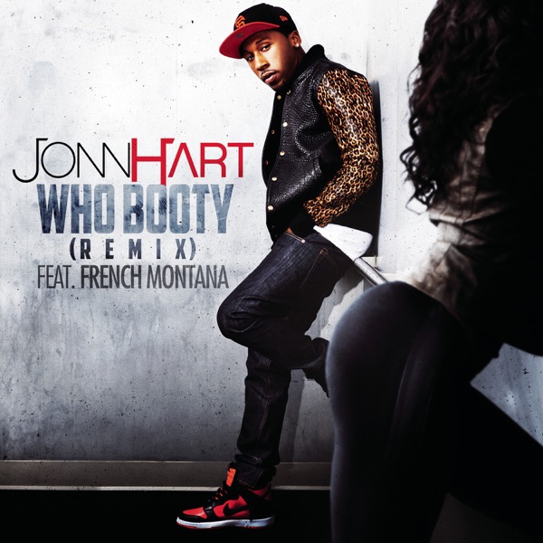 Who Booty (Remix) [feat. French Montana] - Single - Jonn Hart