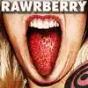 Rawrberry II - Single album lyrics, reviews, download