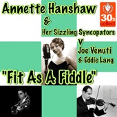 Annette Hanshaw & Her Sizzling Syncopators - Fit As a Fiddle