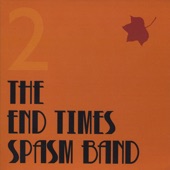 Bertrand Hustle - The End Times Spasm Band