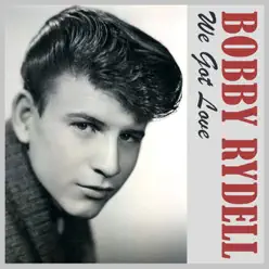 We Got Love - Single - Bobby Rydell