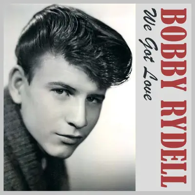 We Got Love - Single - Bobby Rydell