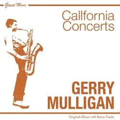 California Concerts (Original Album Plus Bonus Tracks) - Gerry Mulligan California Concerts (Original Album Plus Bonus Tracks) - Gerry Mulligan