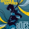 Guitar Heroes of the Blues