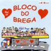 Bloco do Brega, Vol. 1