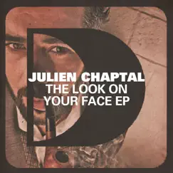 The Look On Your Face - Single by Julien Chaptal album reviews, ratings, credits