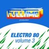 Fulltime Production: Electro 80, Vol. 3