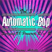 Automatic Bop, Vol. 3 - Surging V8 Powered R 'n' R artwork