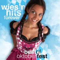 Verschiedene Interpreten - Wies'n Hits Forever - Best of Oktoberfest artwork