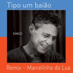 Tipo um Baião (Remix) - Single - Chico Buarque