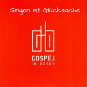 Singen ist Glücksache - EP - Gospel im Osten