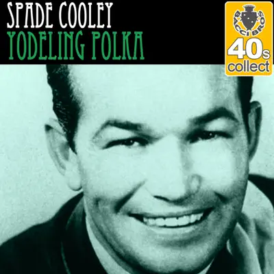 Yodeling Polka (Remastered) - Single - Spade Cooley