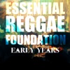 Essential Reggae Foundation: Early Years (Platinum Edition), 2012