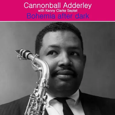 Bohemia After Dark - Cannonball Adderley