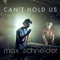Can't Hold Us - Max Schneider lyrics