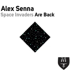 Space Invaders Are Back - Single by Alex Senna album reviews, ratings, credits