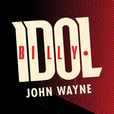 John Wayne (UK Single Edit) - Single - Billy Idol