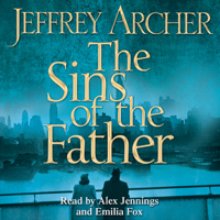 Jeffrey Archer - The Sins of the Father: Clifton Chronicles, Book 2 artwork