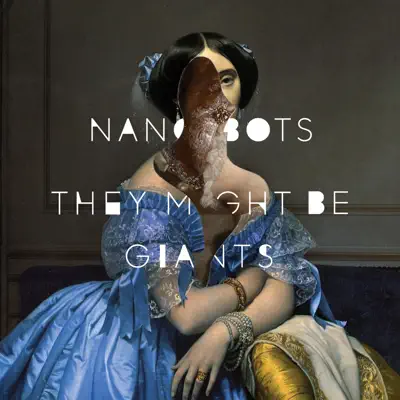 Nanobots - They Might Be Giants