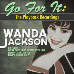 Go for It: The Playback Recordings - EP - Wanda Jackson Go for It: The Playback Recordings - EP - Wanda Jackson
