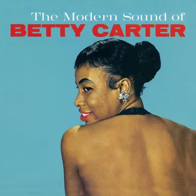 The Modern Sound of Betty Carter (Remastered) - Betty Carter