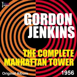 Complete Manhattan Tower (Bonus Track Version) - Gordon Jenkins Complete Manhattan Tower (Bonus Track Version) - Gordon Jenkins